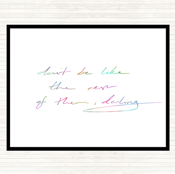 Don't Be Like The Rest Of Them Rainbow Quote Mouse Mat Pad