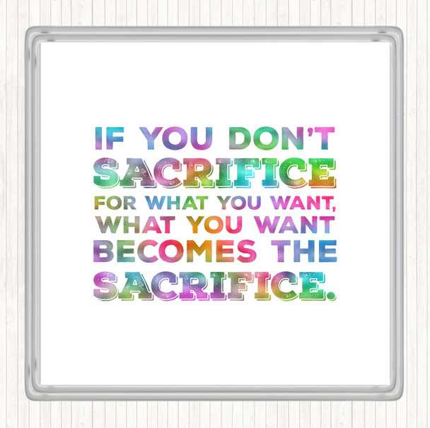 Don't Sacrifice Rainbow Quote Drinks Mat Coaster