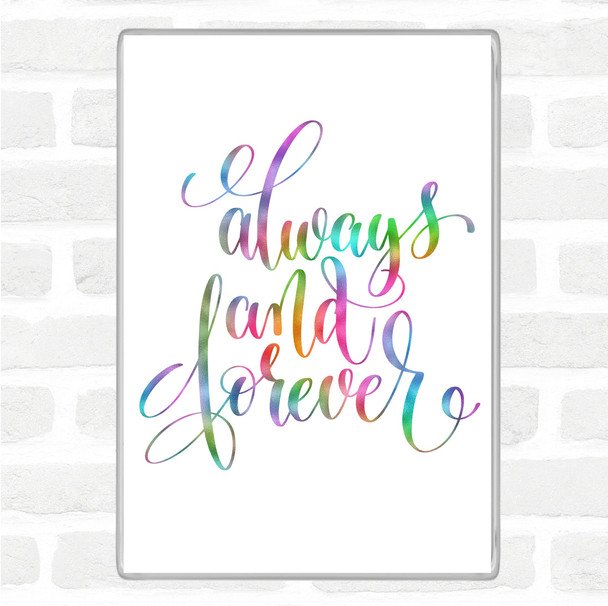 Always And Forever Rainbow Quote Jumbo Fridge Magnet