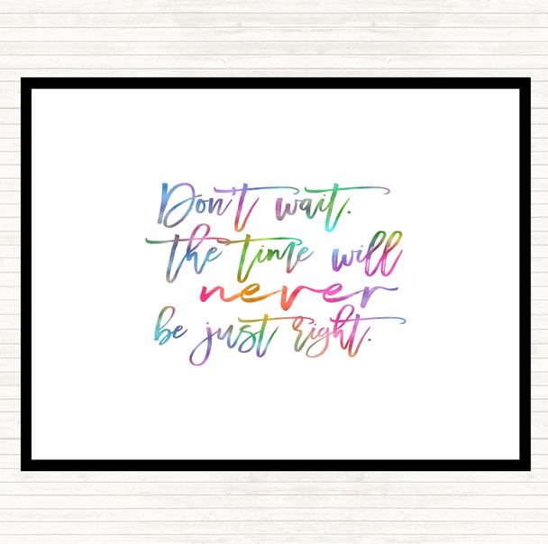 Don't Wait Rainbow Quote Mouse Mat Pad