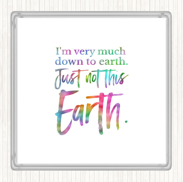 Down To Earth Rainbow Quote Drinks Mat Coaster