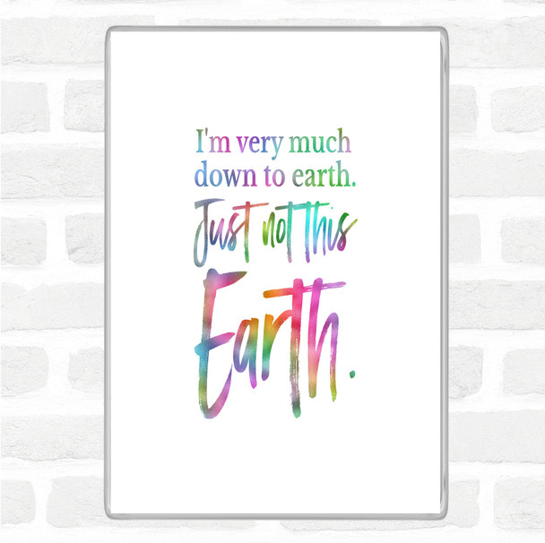 Down To Earth Rainbow Quote Jumbo Fridge Magnet