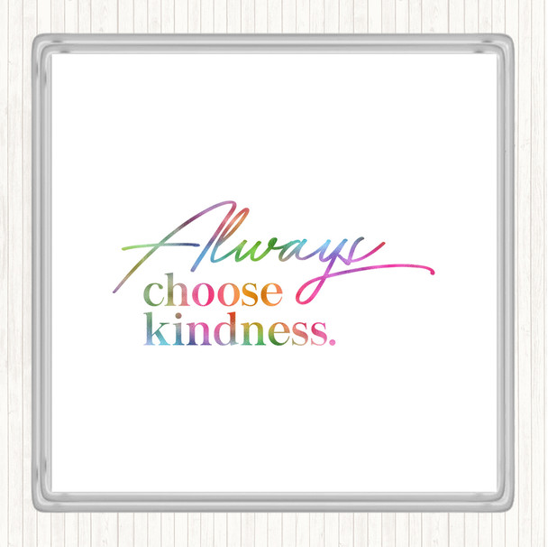 Always Choose Kindness Rainbow Quote Drinks Mat Coaster