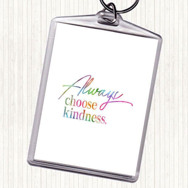 Always Choose Kindness Rainbow Quote Bag Tag Keychain Keyring