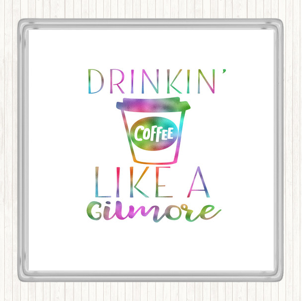Drinkin Coffee Like A Gilmore Rainbow Quote Drinks Mat Coaster