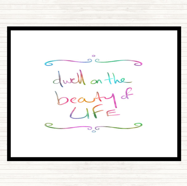 Dwell On Beauty Rainbow Quote Mouse Mat Pad