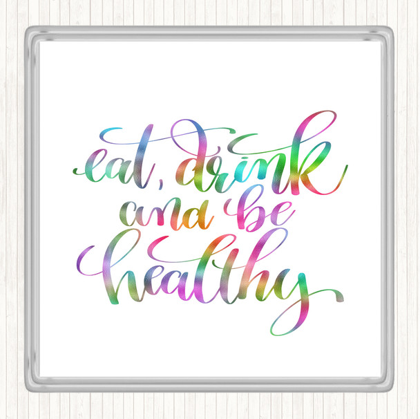 Eat Drink Healthy Rainbow Quote Drinks Mat Coaster