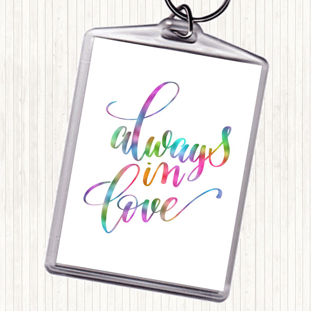 Always In Love Rainbow Quote Bag Tag Keychain Keyring