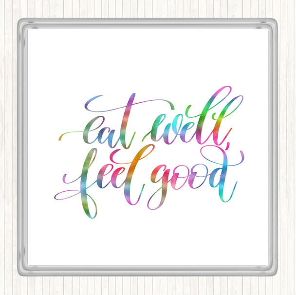 Eat Well Feel Good Rainbow Quote Drinks Mat Coaster