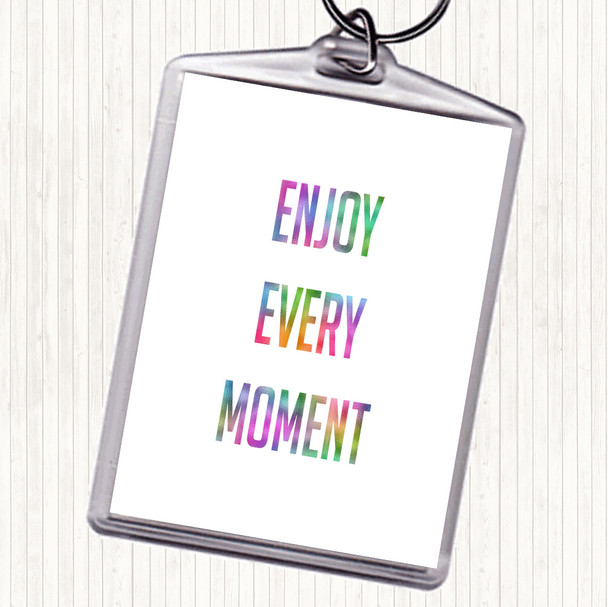 Enjoy Every Moment Rainbow Quote Bag Tag Keychain Keyring