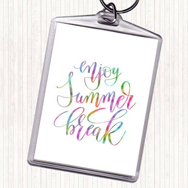 Enjoy Summer Break Rainbow Quote Bag Tag Keychain Keyring