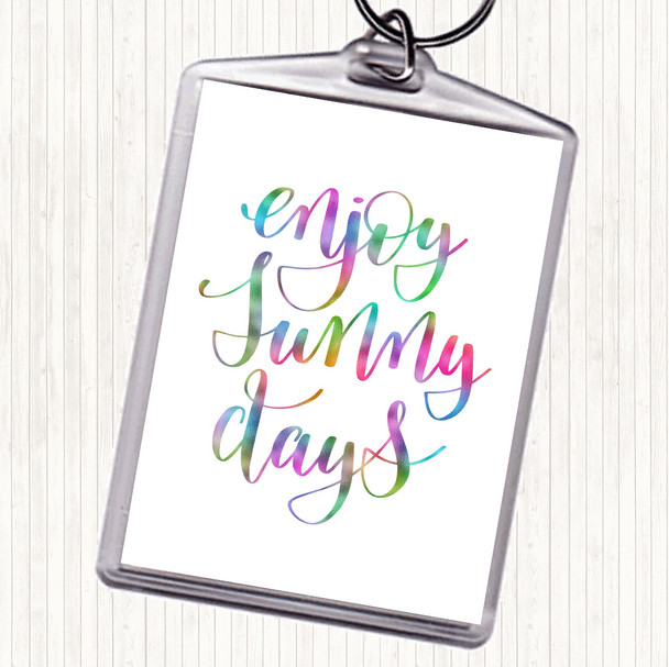 Enjoy Sunny Days Rainbow Quote Bag Tag Keychain Keyring