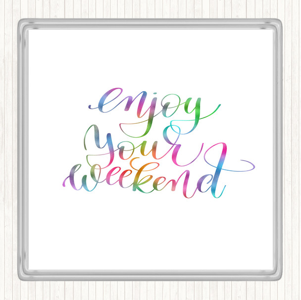 Enjoy Weekend Rainbow Quote Drinks Mat Coaster