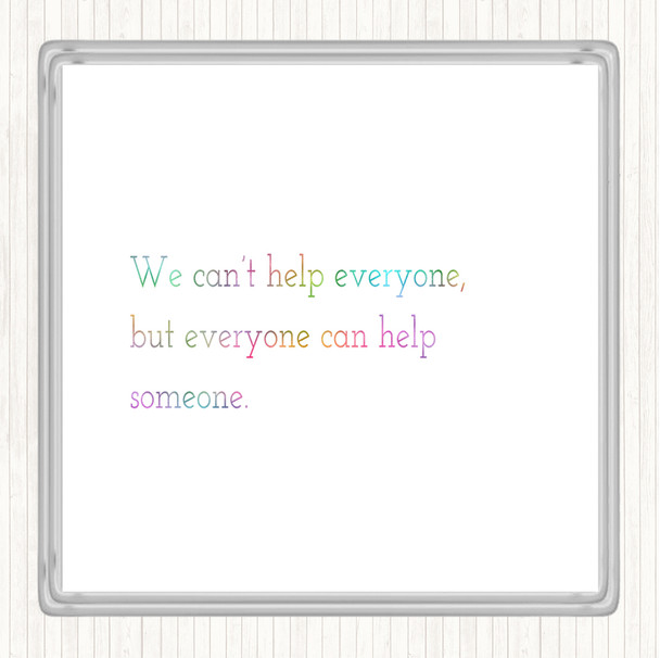 Everyone Can Help Someone Rainbow Quote Drinks Mat Coaster