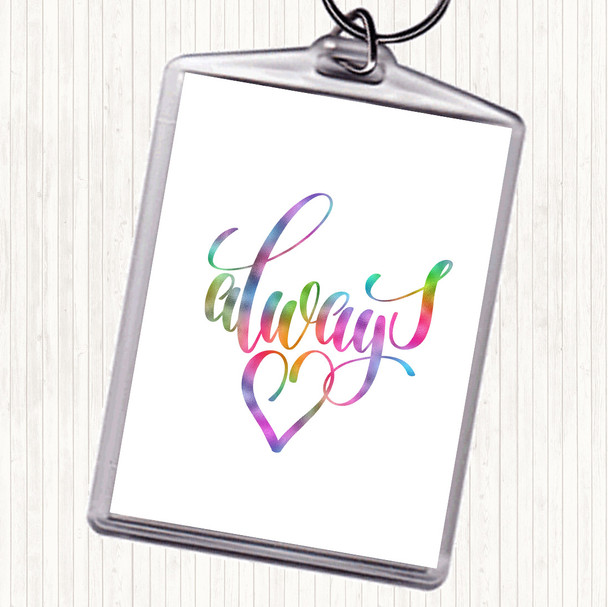 Always Rainbow Quote Bag Tag Keychain Keyring