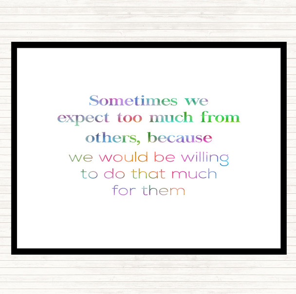 Expect Too Much From Others Rainbow Quote Dinner Table Placemat