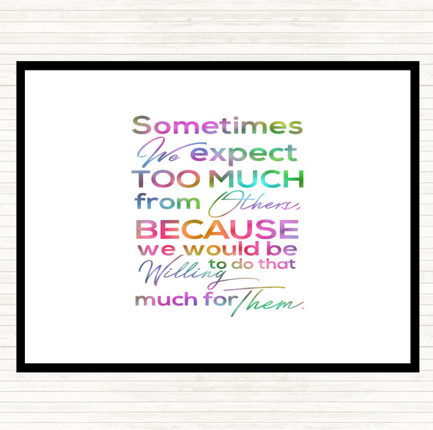 Expect Too Much Rainbow Quote Dinner Table Placemat