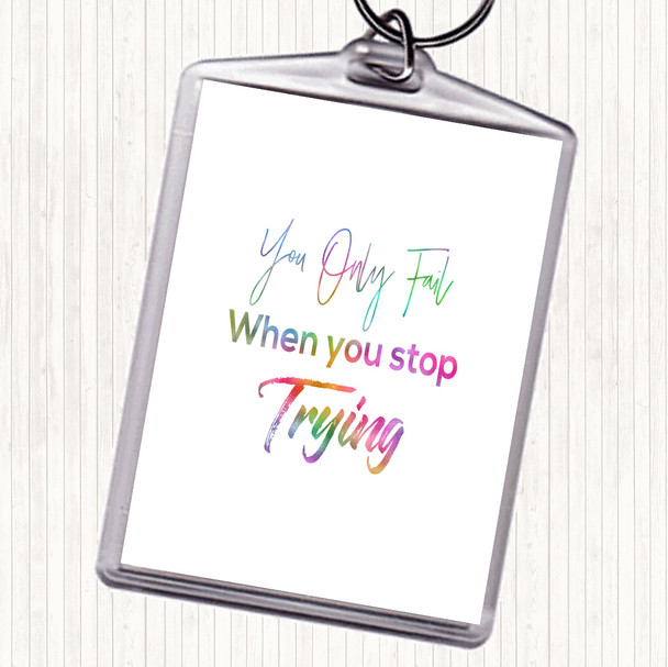 Fail When You Stop Rainbow Quote Bag Tag Keychain Keyring