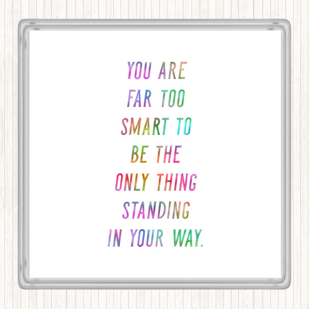 Far Too Smart Rainbow Quote Drinks Mat Coaster