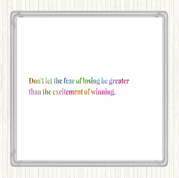 Fear Of Losing Rainbow Quote Drinks Mat Coaster
