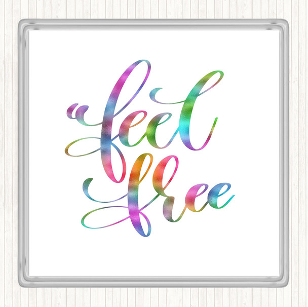 Feel Free Rainbow Quote Drinks Mat Coaster