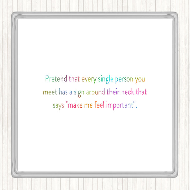 Feel Important Rainbow Quote Drinks Mat Coaster