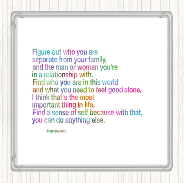 Find A Sense Of Self Because Can Do Anything Else Angeline Jolie Rainbow Quote Drinks Mat Coaster