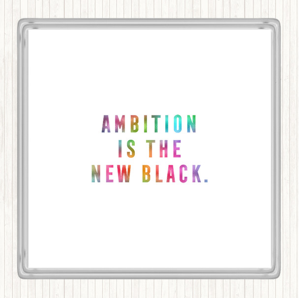 Ambition Is The New Black Rainbow Quote Drinks Mat Coaster