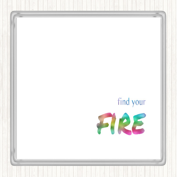 Find Your Fire Rainbow Quote Drinks Mat Coaster