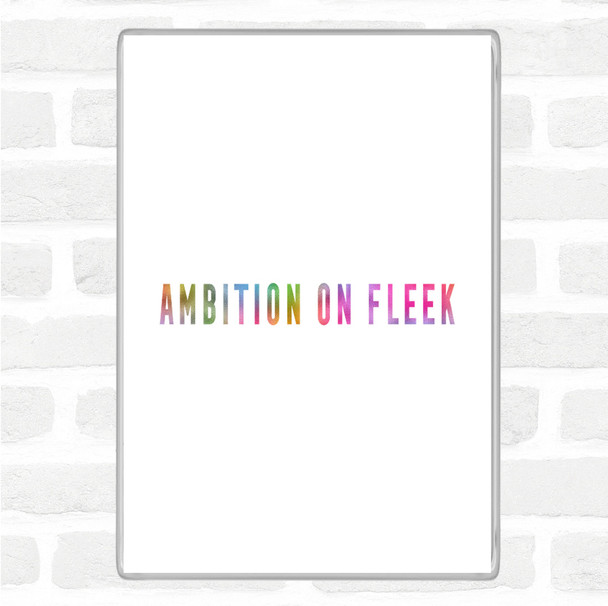 Ambition On Fleek Bold Rainbow Quote Jumbo Fridge Magnet