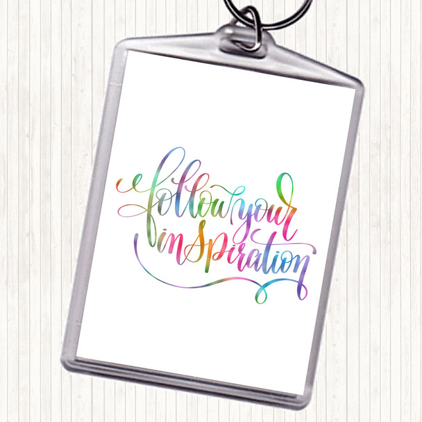 Follow Your Inspiration Rainbow Quote Bag Tag Keychain Keyring