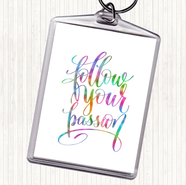 Follow Your Passion Rainbow Quote Bag Tag Keychain Keyring