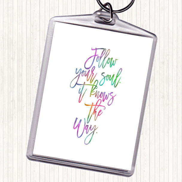 Follow Your Soul Rainbow Quote Bag Tag Keychain Keyring