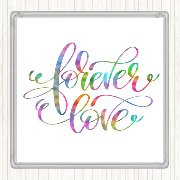 Forever Love Rainbow Quote Drinks Mat Coaster