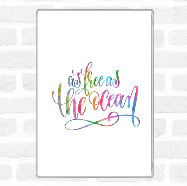 Free As Ocean Rainbow Quote Jumbo Fridge Magnet