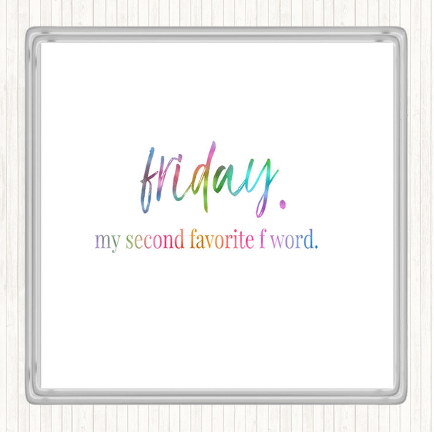 Friday Second Favourite F Word Rainbow Quote Drinks Mat Coaster