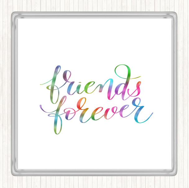 Friends Forever Rainbow Quote Drinks Mat Coaster