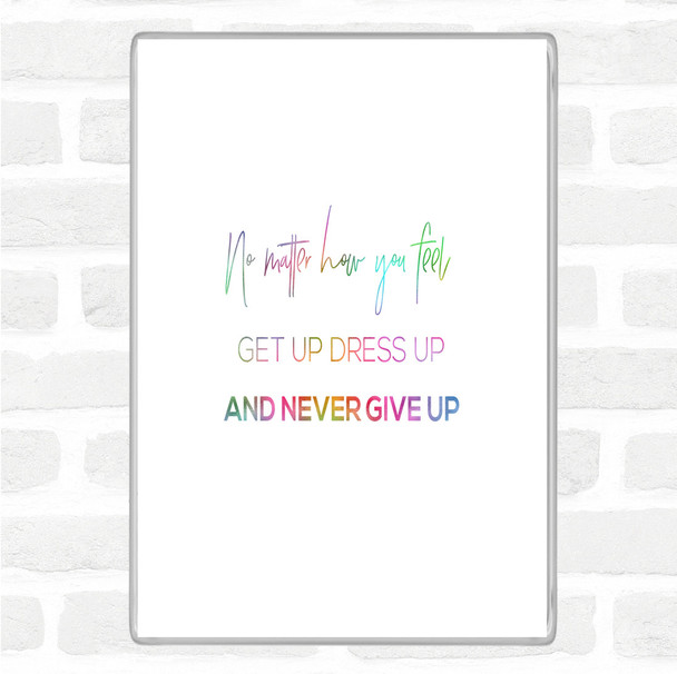 Get Up Dress Up Rainbow Quote Jumbo Fridge Magnet