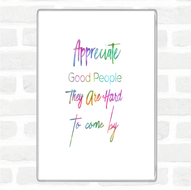 Appreciate Good People Rainbow Quote Jumbo Fridge Magnet