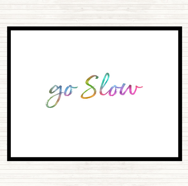 Go Slow Rainbow Quote Mouse Mat Pad
