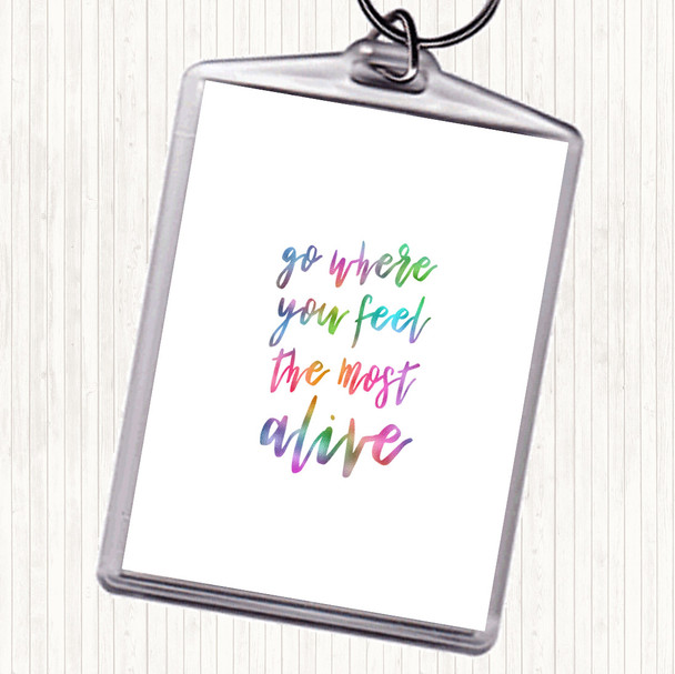 Go Where You Feel Alive Rainbow Quote Bag Tag Keychain Keyring