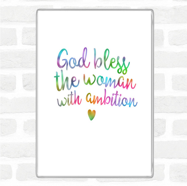 God Bless The Woman With Ambition Rainbow Quote Jumbo Fridge Magnet