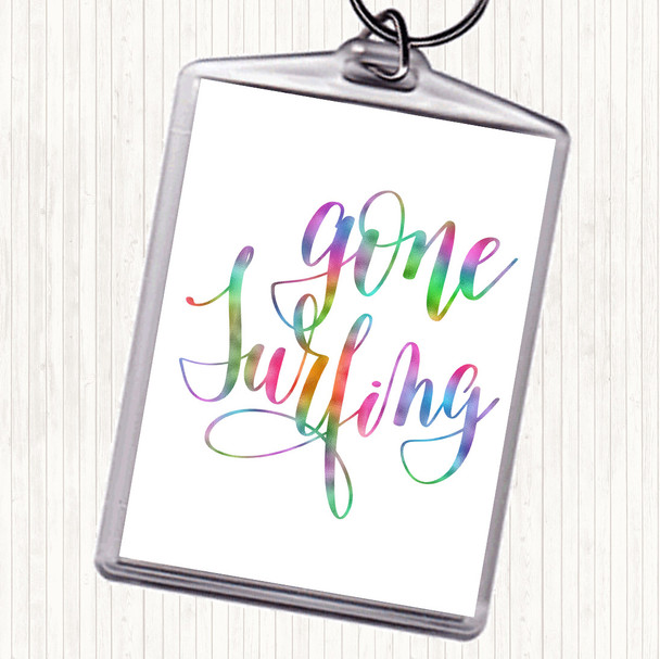 Gone Surfing Rainbow Quote Bag Tag Keychain Keyring