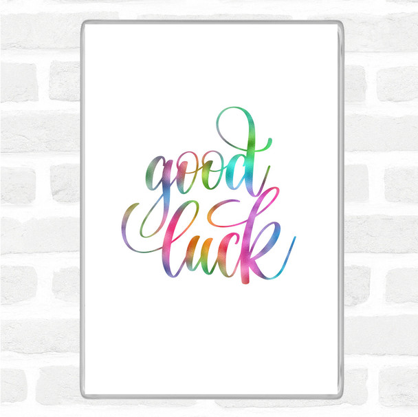 Good Luck Rainbow Quote Jumbo Fridge Magnet