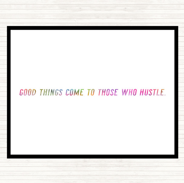 Good Things Come To Those Who Hustle Rainbow Quote Dinner Table Placemat