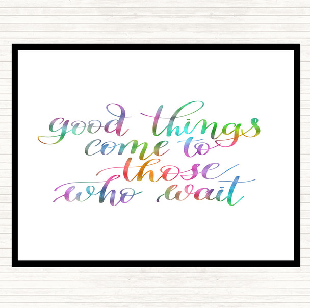 Good Things Come To Those Who Wait Rainbow Quote Dinner Table Placemat