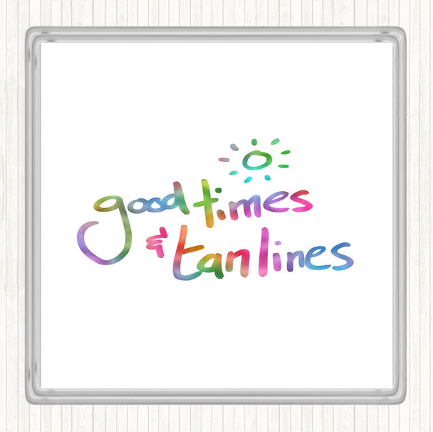 Good Times Tan Lines Rainbow Quote Drinks Mat Coaster