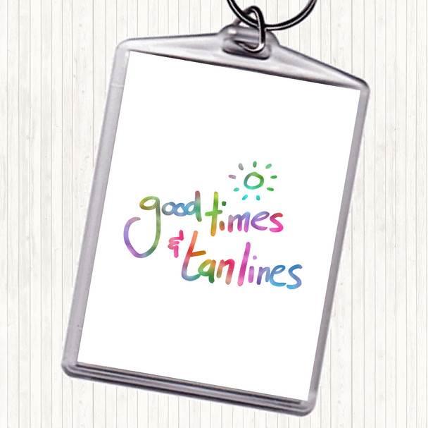 Good Times Tan Lines Rainbow Quote Bag Tag Keychain Keyring