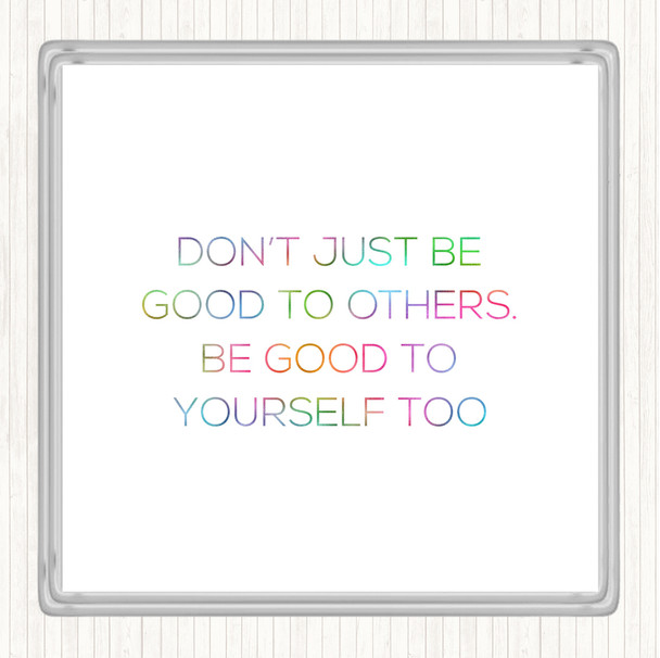 Good To Others Rainbow Quote Drinks Mat Coaster