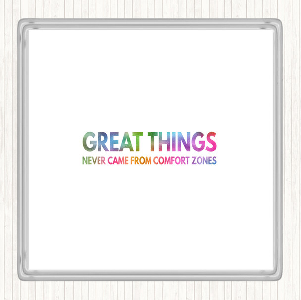 Great Things Never Came From Comfort Zones Rainbow Quote Drinks Mat Coaster